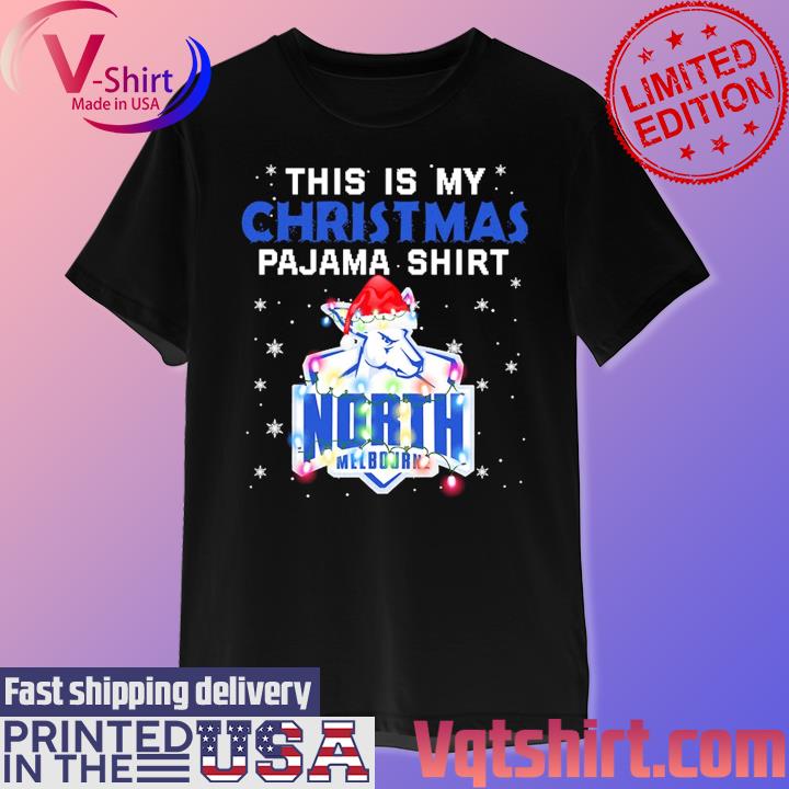 This is my Christmas pajama shirt North Melbourne light shirt