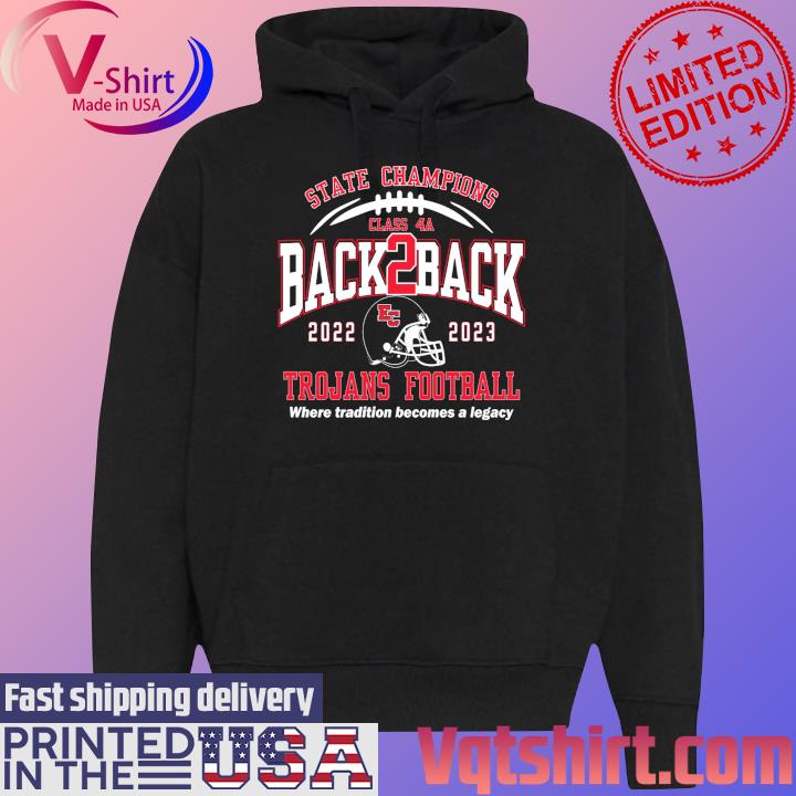 Trojans Football 2022-2023 State Champions Class 4A Back 2 Back s Black Hoodie