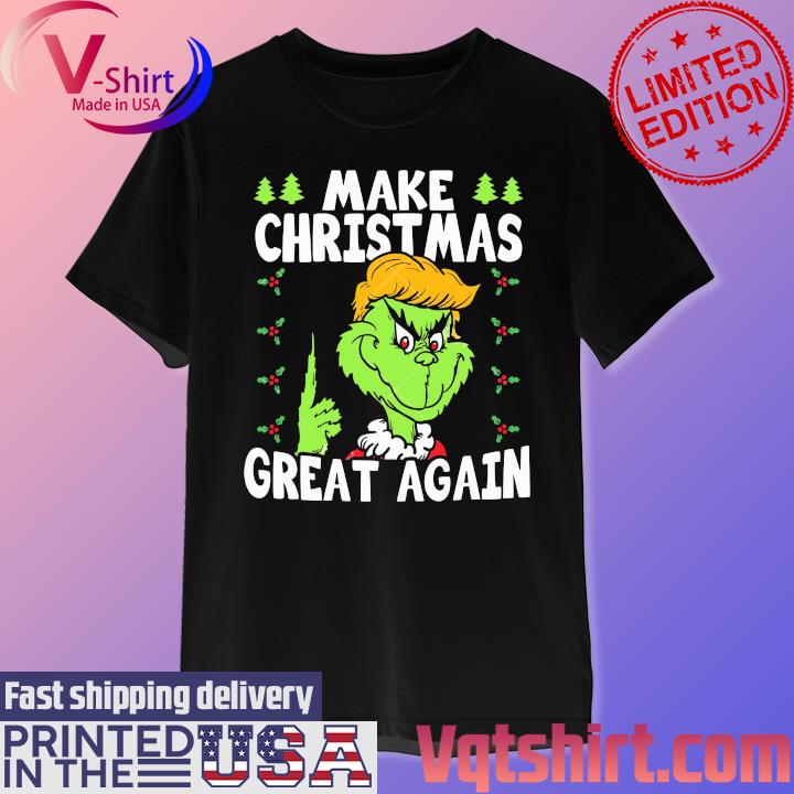 Trump Grinch Make Christmas Great Again Merry Christmas shirt