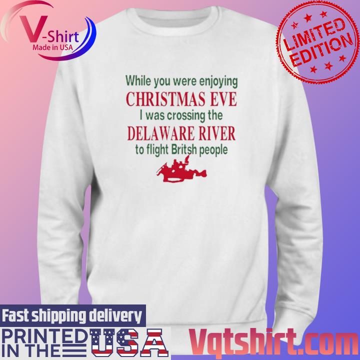 While You Were Enjoying Christmas Eve Shirt Sweater