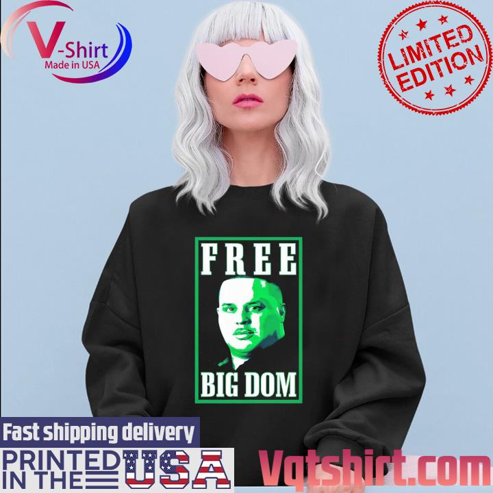 Free Big Dom New Shirt Sweater