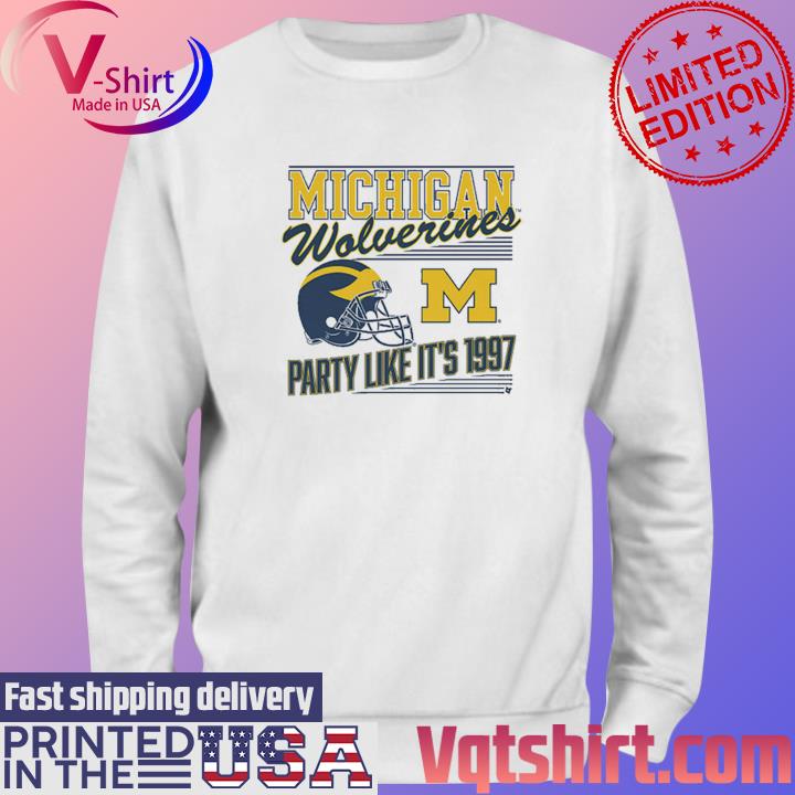 Michigan Wolverines Party Like It's 1997 Shirt Sweater