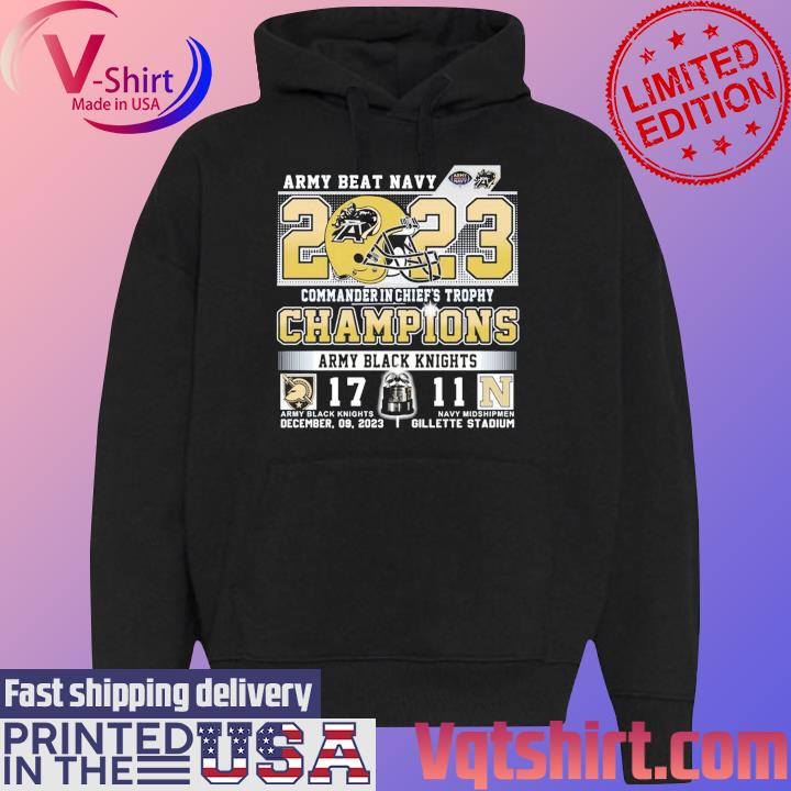 Official Army Beat Navy Army Black Knights Win 17-11 Navy Midshipmen 2023 Commander In Chief's Trophy Champions s Black Hoodie