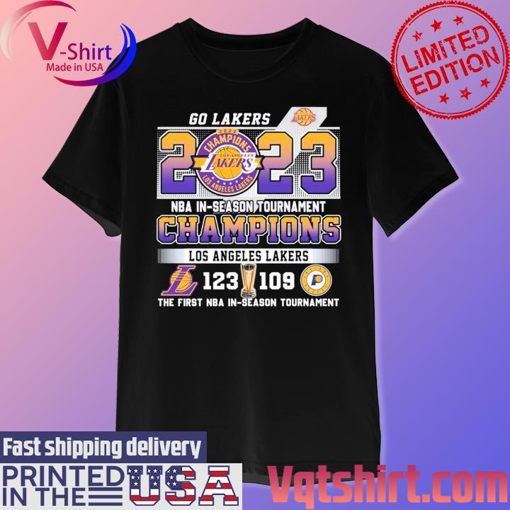 Official Go Lakers 2023 NBA In-Season Tournament Champions Los Angeles Lakers 123-109 Indiana Pacers The First NBA In-Season Tournament T-Shirt