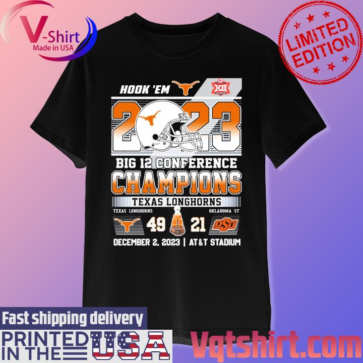 Official Hook’em 2023 Big Conference Champions Texas Longhorns 49-21 Oklahoma State December 2, 2023 AT&T Stadium T-Shirt