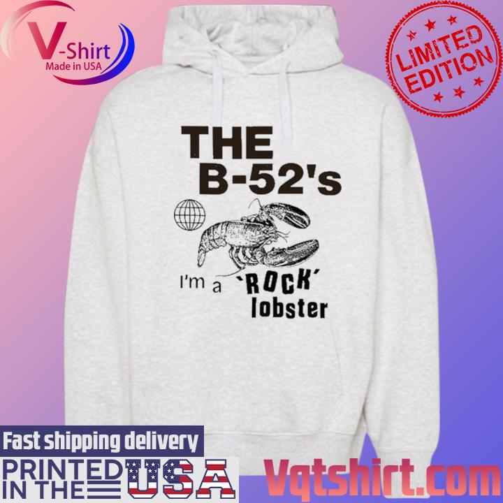 Official Lowlvl The B-52'3 I'm A Rock Lobster Shirt Hoodie