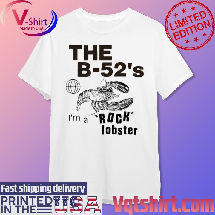 Official Lowlvl The B-52'3 I'm A Rock Lobster Shirt