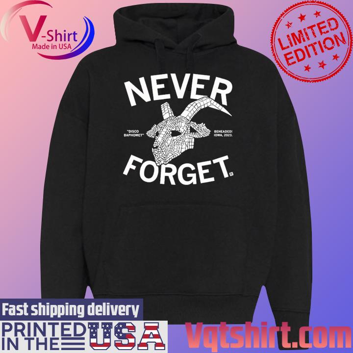 Official Never Forget Disco Baphomet Beheaded Iowa 2023 Shirt Black Hoodie