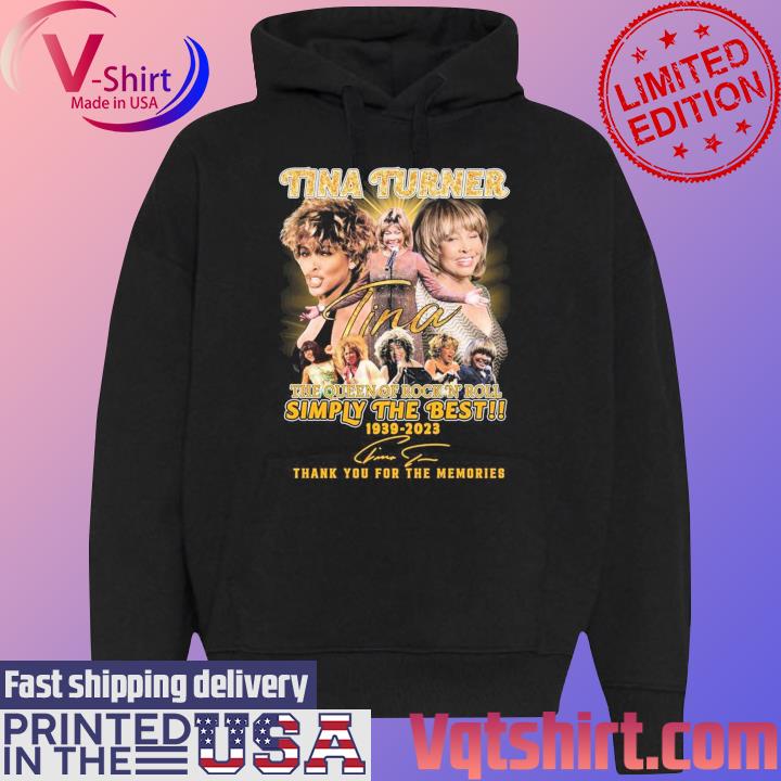 Official Tina Turner The Queen Of Rock N’ Roll Simply The Best 1939-2023 Thank You For The Memories signature s Black Hoodie