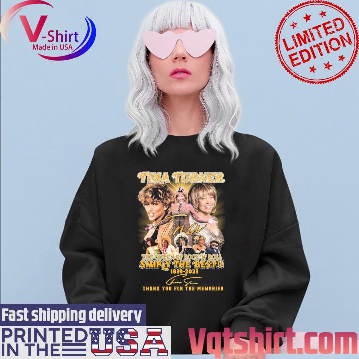 Official Tina Turner The Queen Of Rock N’ Roll Simply The Best 1939-2023 Thank You For The Memories signature s Sweater