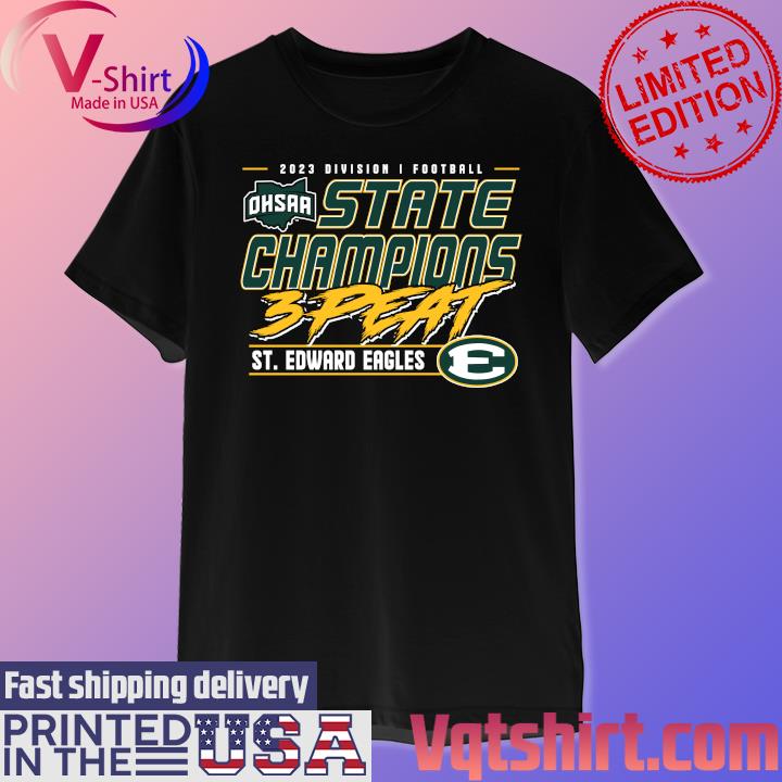 St Edward Eagles 2023 Division I Football State Champioons 3 Peat shirt