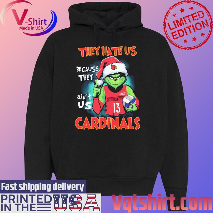 The Grinch Because They Ain't Us ACC Louisville Cardinals Shirt Black Hoodie