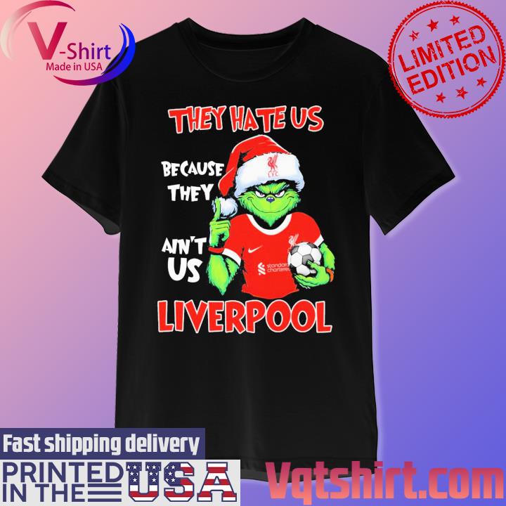 The Grinch Hate Us Because They Us Liverpool Shirt