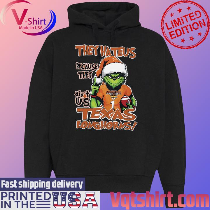 The Grinch They Hate Us Because They Ain't Us Hook'Em Texas Loghorns s Black Hoodie