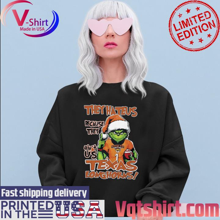 The Grinch They Hate Us Because They Ain't Us Hook'Em Texas Loghorns s Sweater