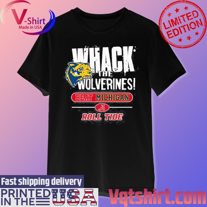 Whack The Wolverines Beat Michigan Roll Tide Alabama Crimson Tide 2 Sided T-Shirt