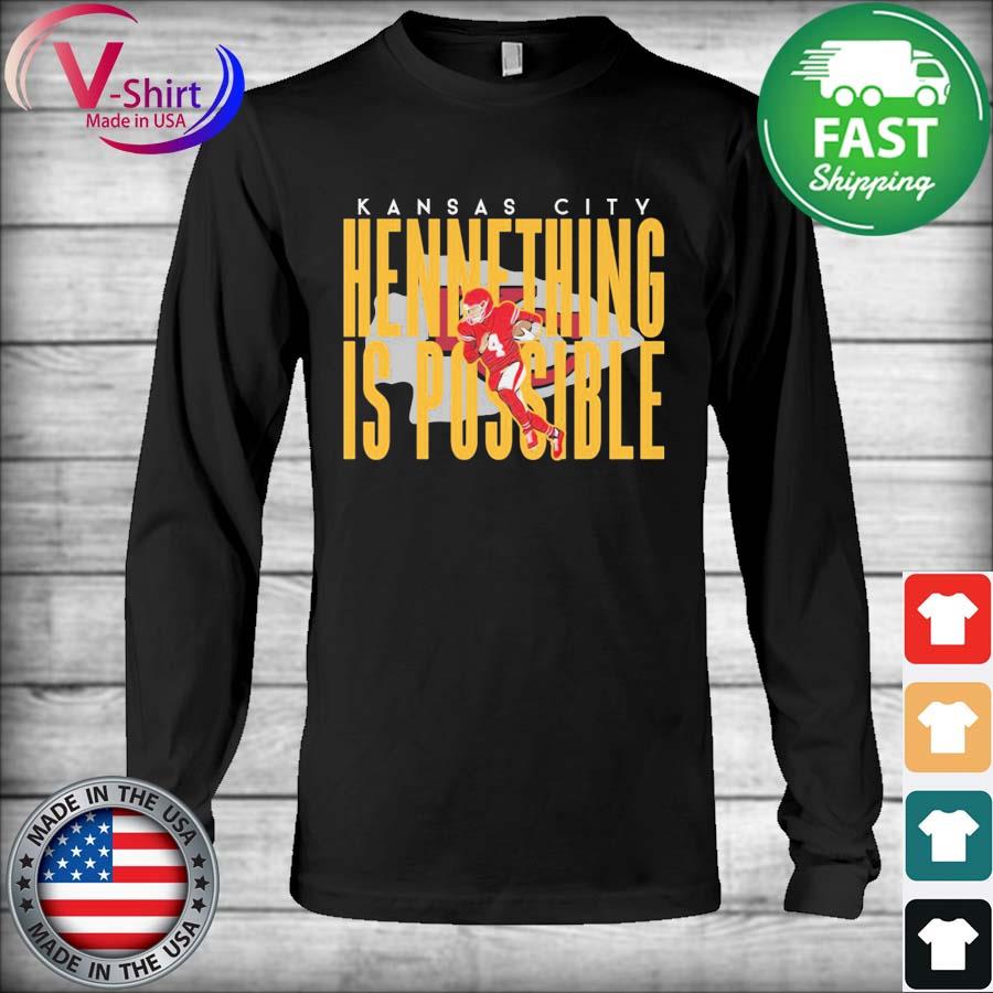 Official Kansas City Chiefs Hennything is Possible shirt, hoodie