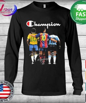 Champion Pele Ronaldinho Diego Maradona signatures shirt, sweater and  hoodie, hoodie, sweater, longsleeve and V-neck T-shirt